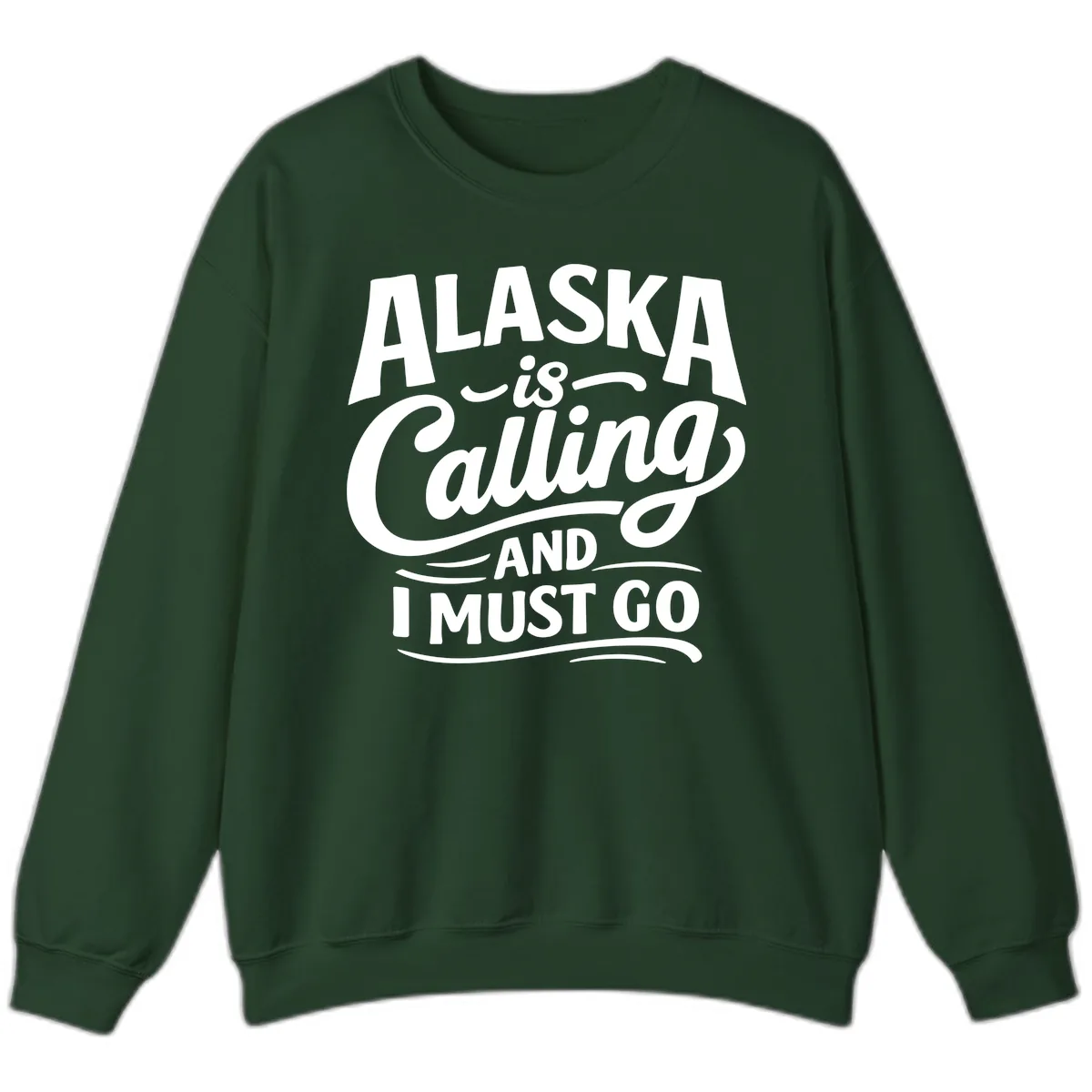 Alaska Calling Hand Lettered Typography Sweatshirt in Forest Green