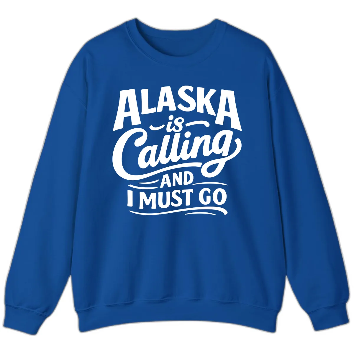 Alaska Calling Hand Lettered Typography Sweatshirt in Royal