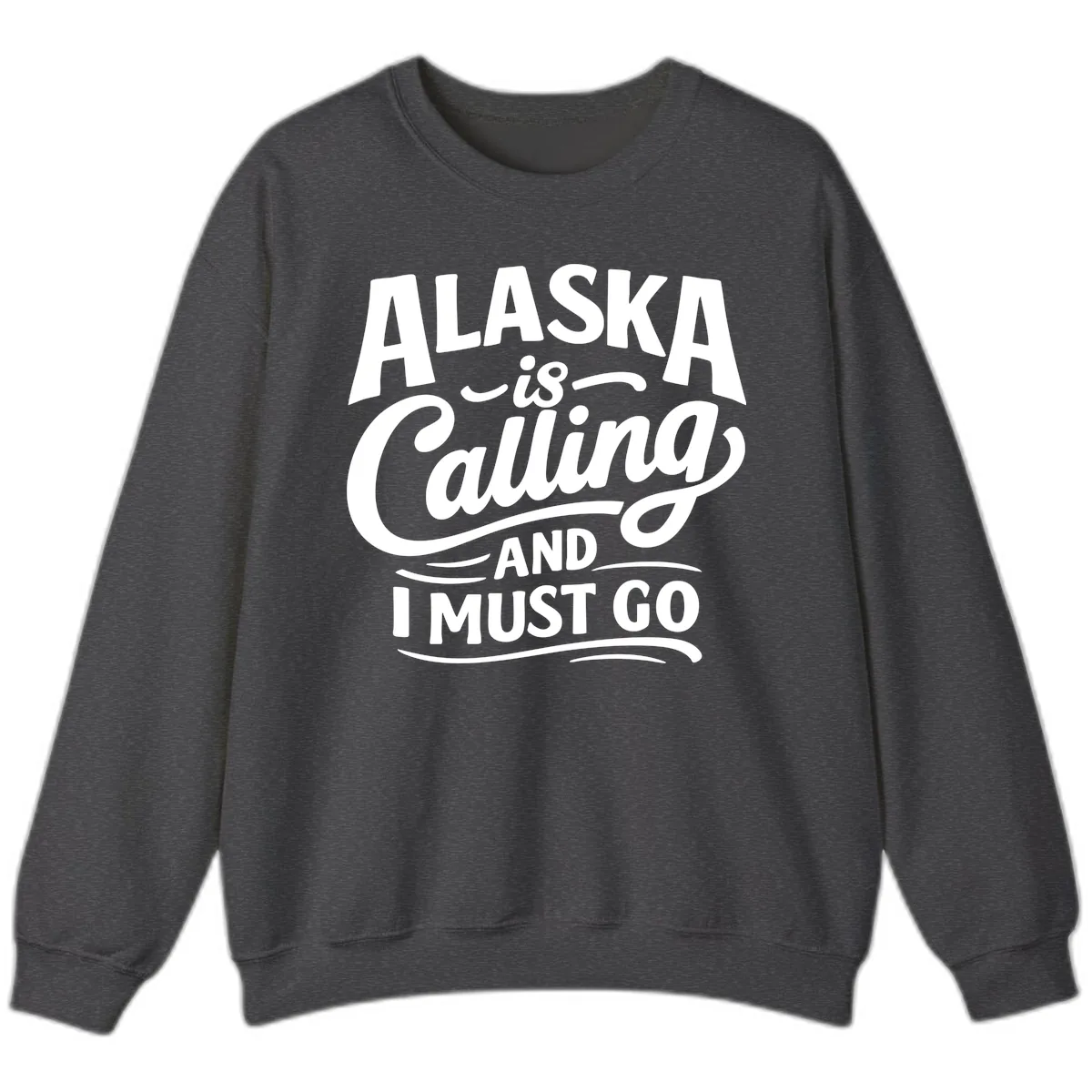 Alaska Calling Hand Lettered Typography Sweatshirt in Dark Heather