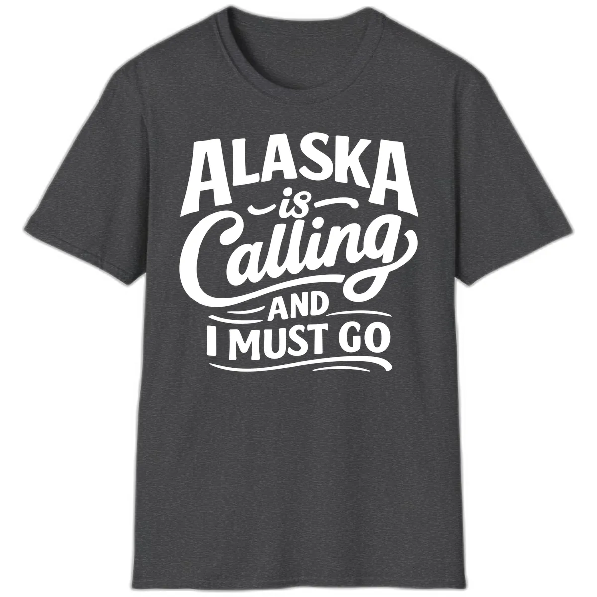 Alaska Calling Hand Lettered Typography T-Shirt in Dark Heather