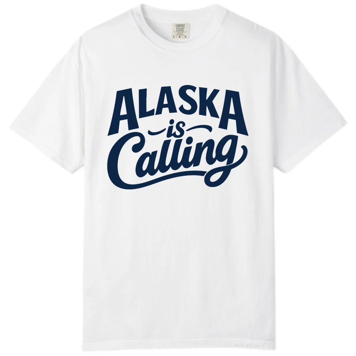 Alaska Is Calling Mixed Typography Design Comfort Color in White