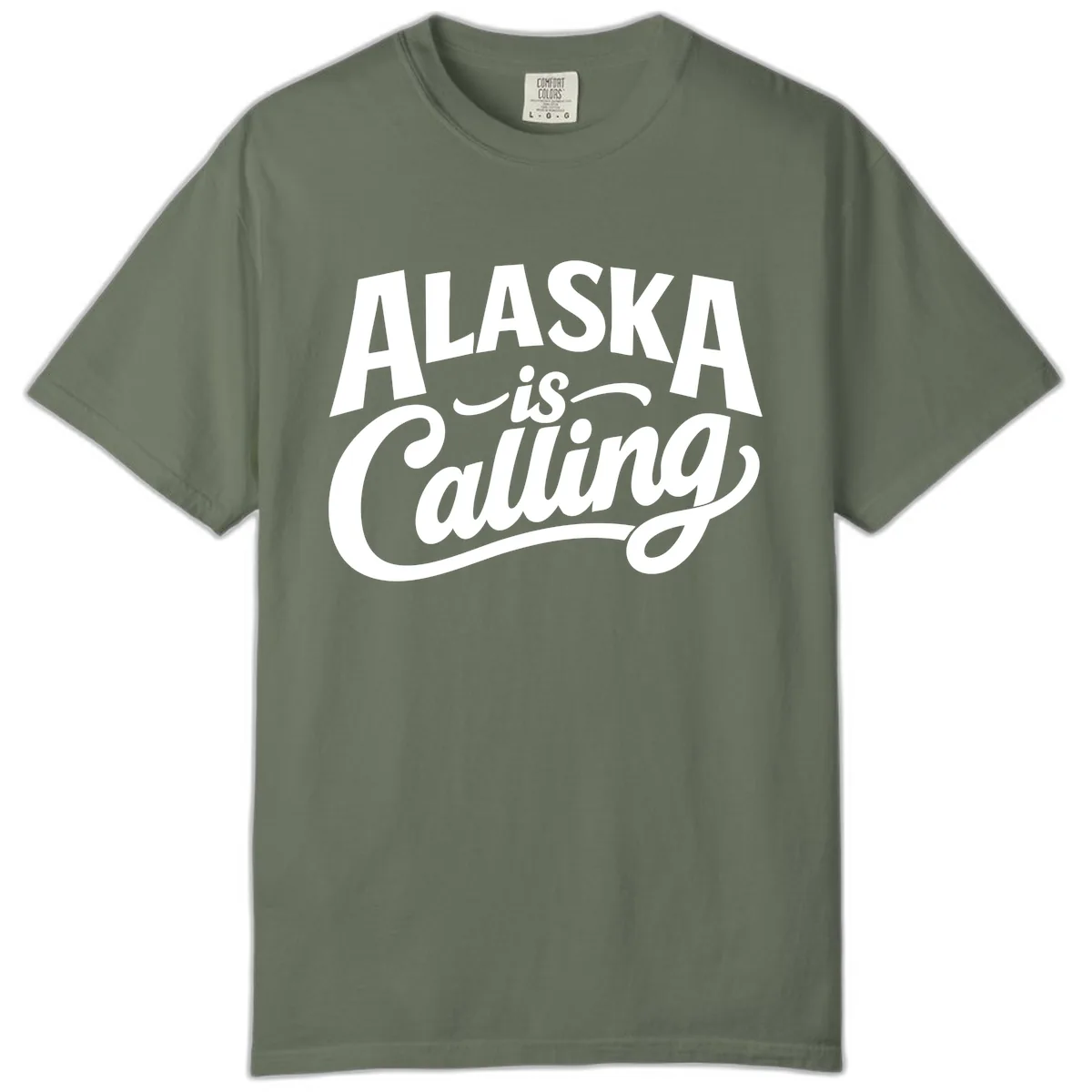Alaska Is Calling Mixed Typography Design Comfort Color in Moss