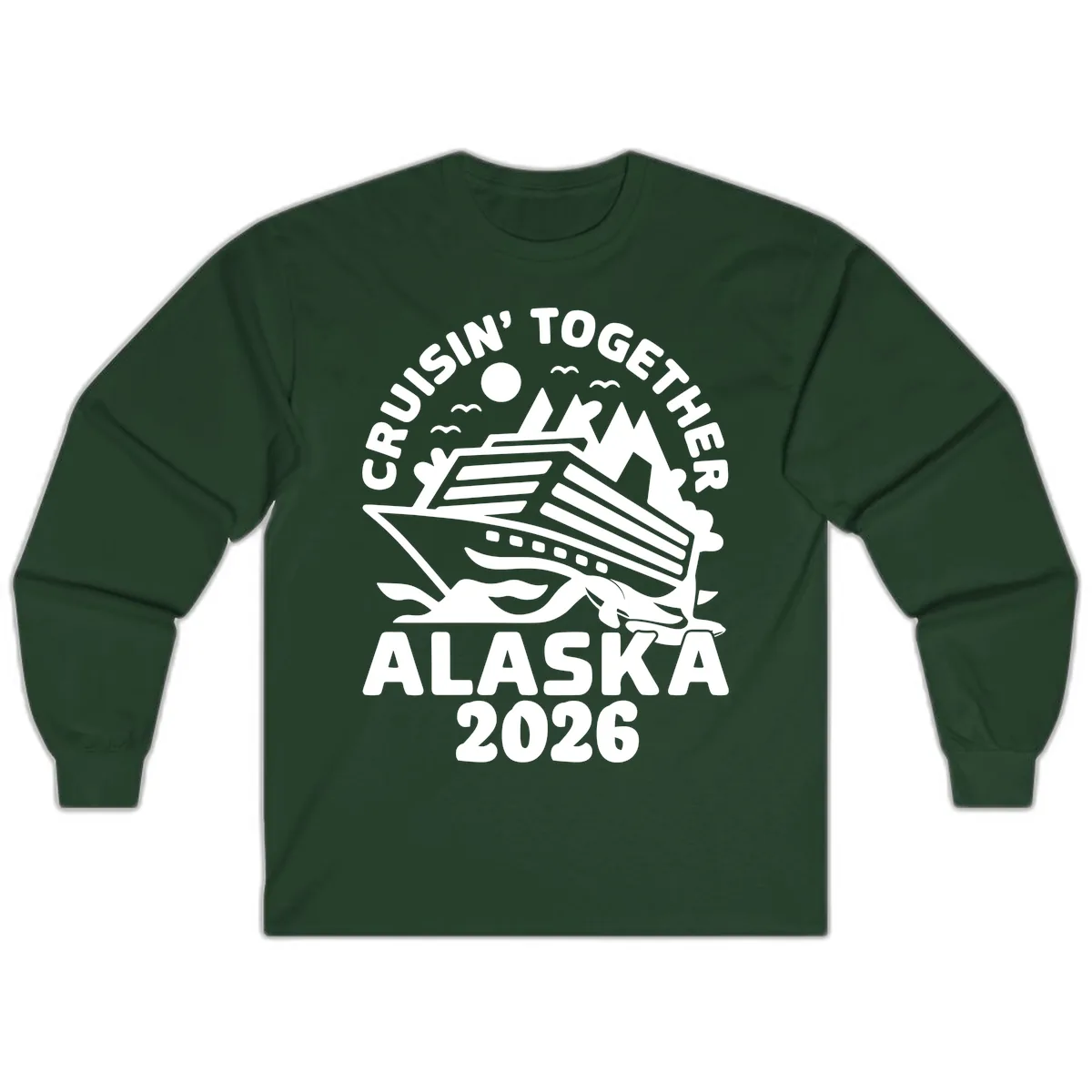 Cruisin' Together Alaska 2026 Scenic Long Sleeve in Forest Green