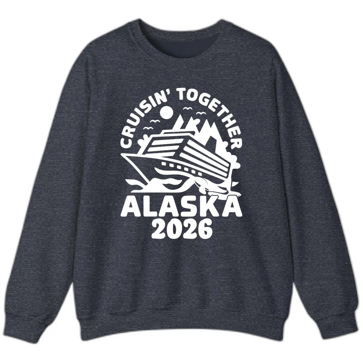Cruisin' Together Alaska 2026 Scenic Sweatshirt in Heather Sport Dark Navy
