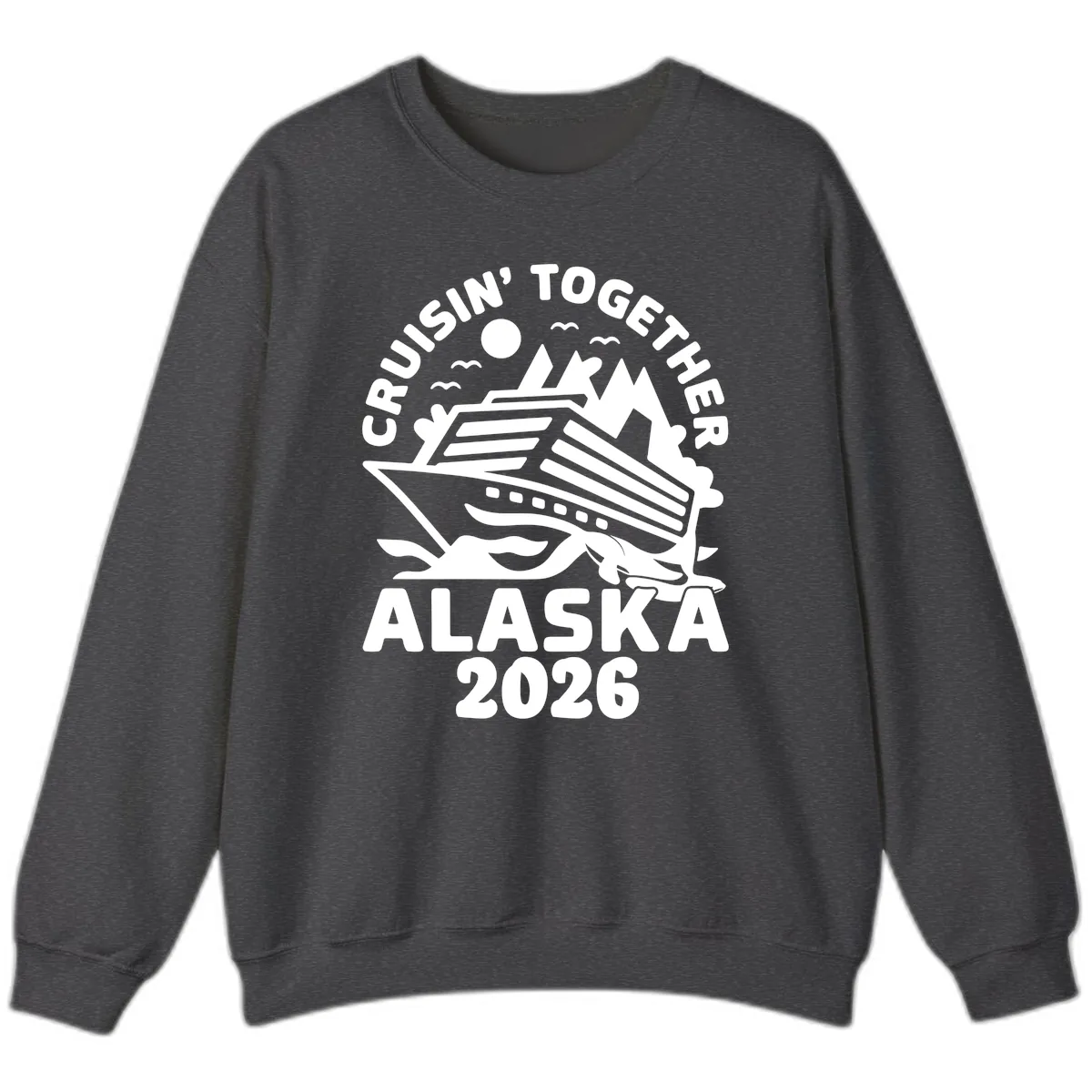 Cruisin' Together Alaska 2026 Scenic Sweatshirt in Dark Heather