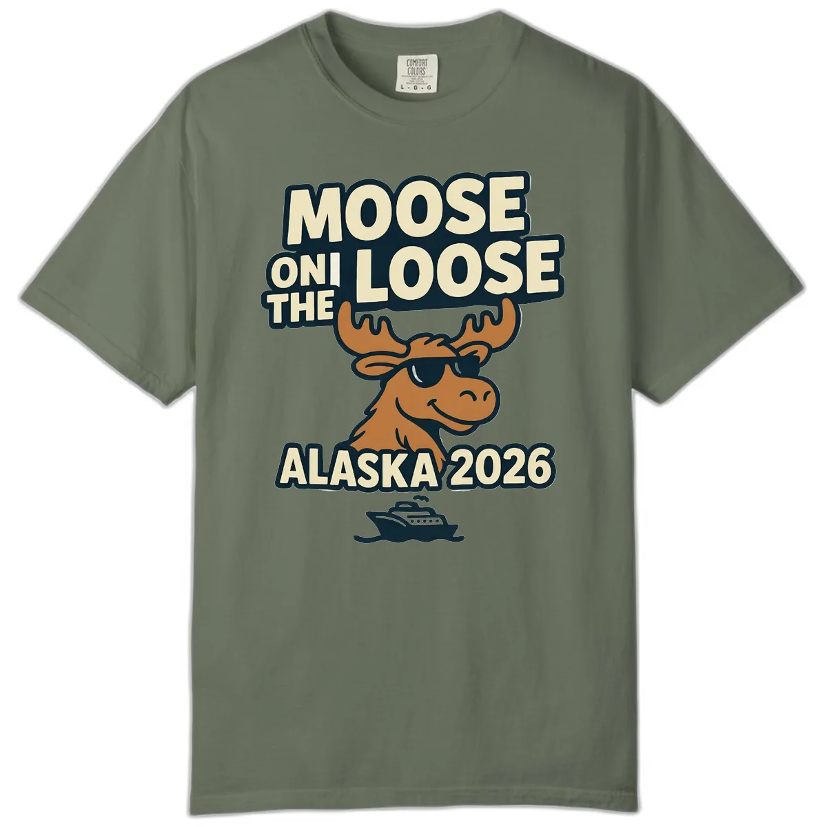 Moose On The Loose Alaska 2026 Cruise Design Comfort Color in Moss