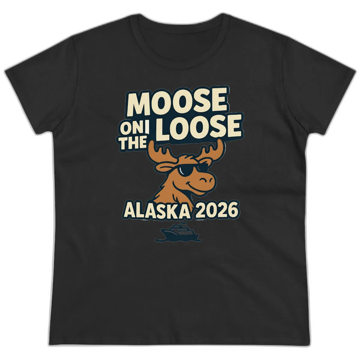 Moose On The Loose Alaska 2026 Cruise Design Ladies Tee in Black