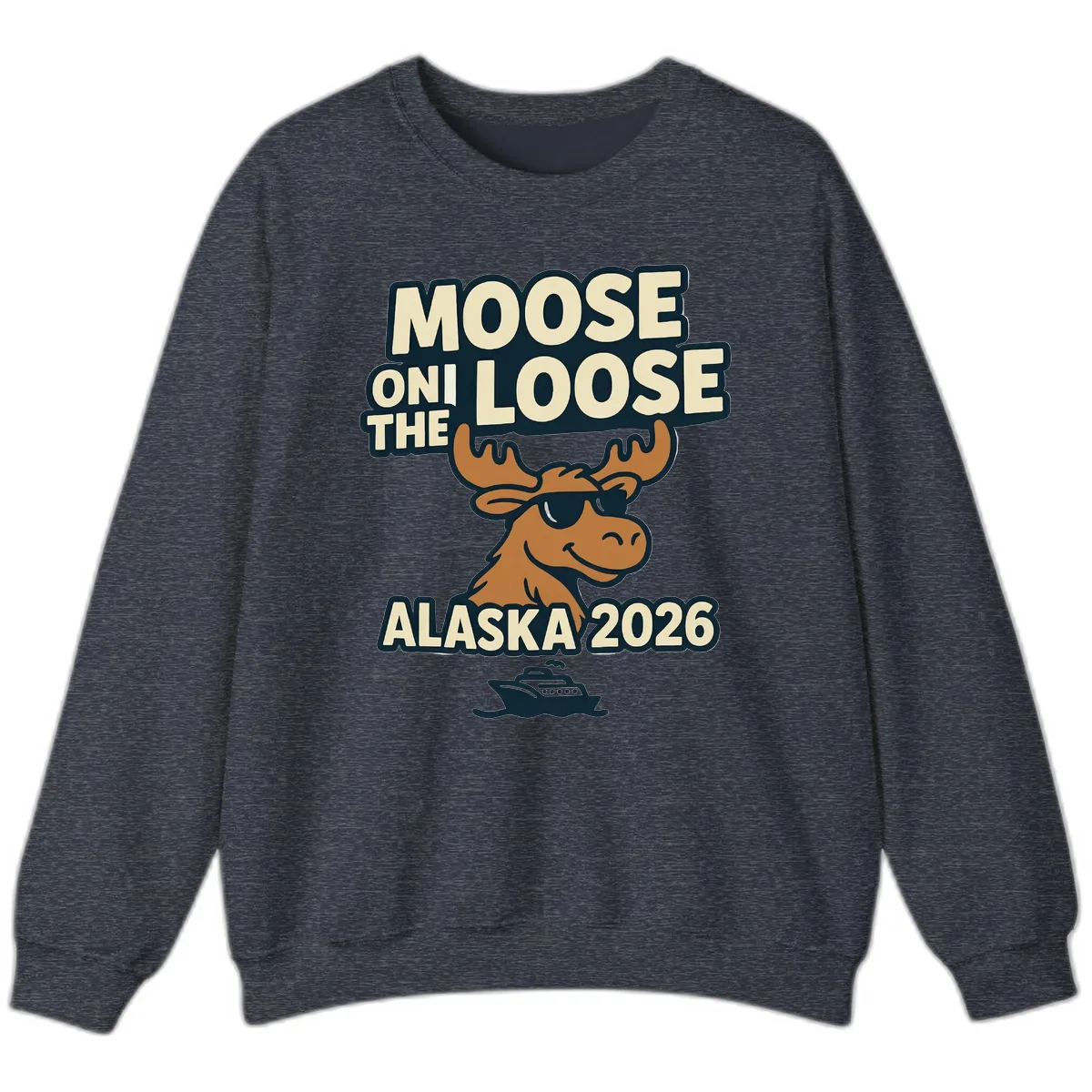 Moose On The Loose Alaska 2026 Cruise Design Sweatshirt in Heather Sport Dark Navy