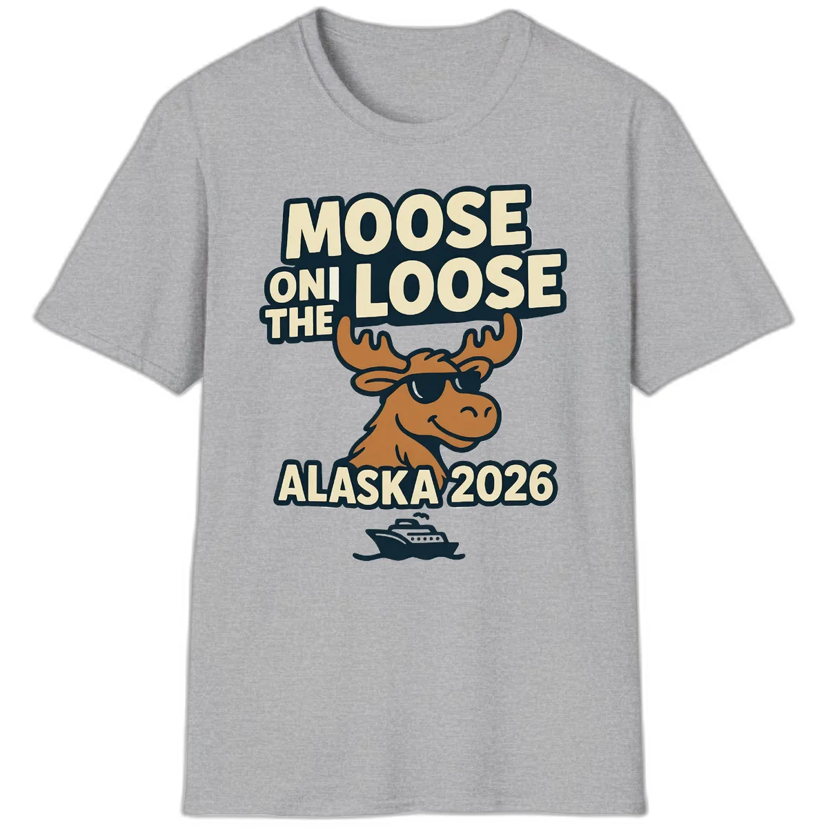 Moose On The Loose Alaska 2026 Cruise Design T-Shirt in Sport Grey