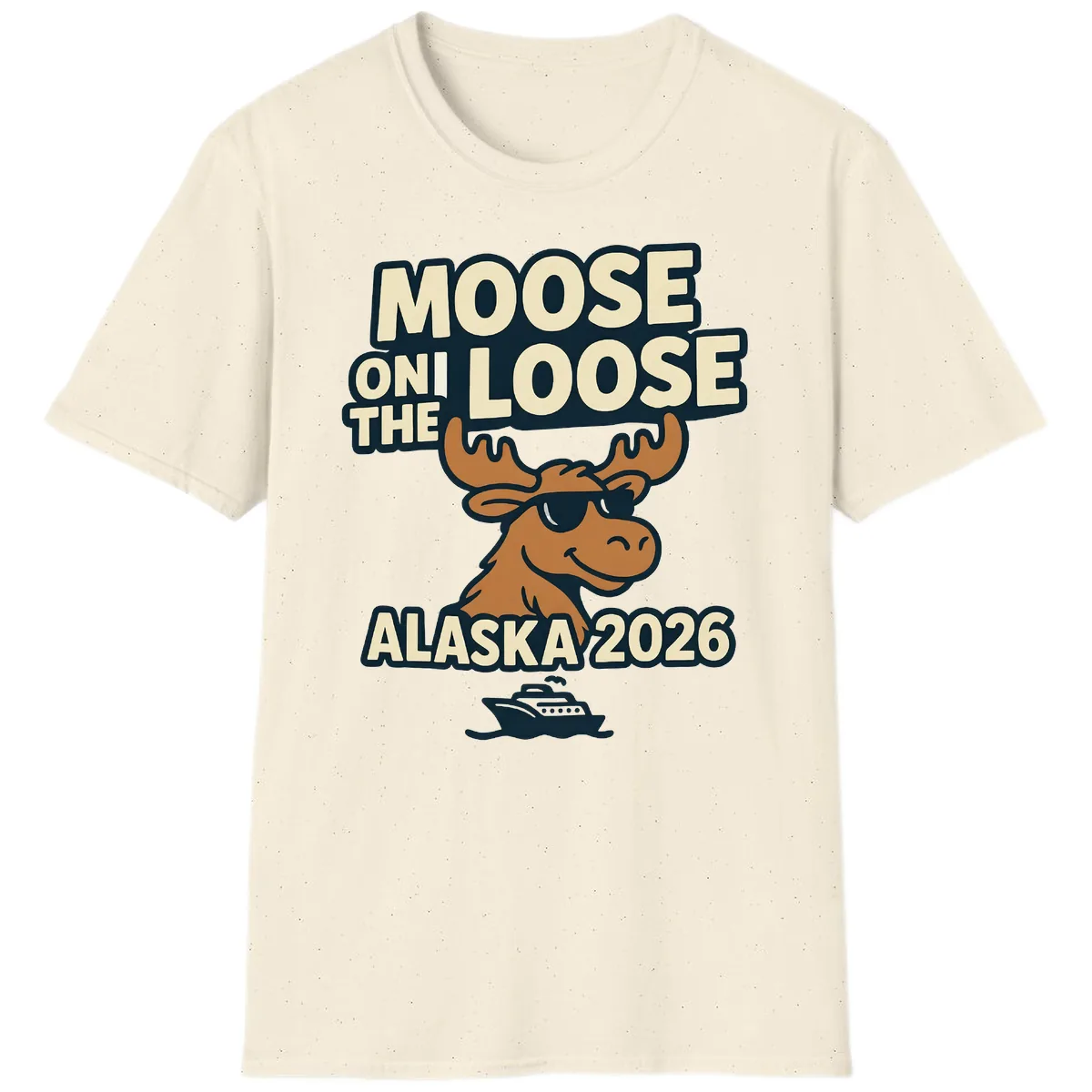 Moose On The Loose Alaska 2026 Cruise Design T-Shirt in Natural