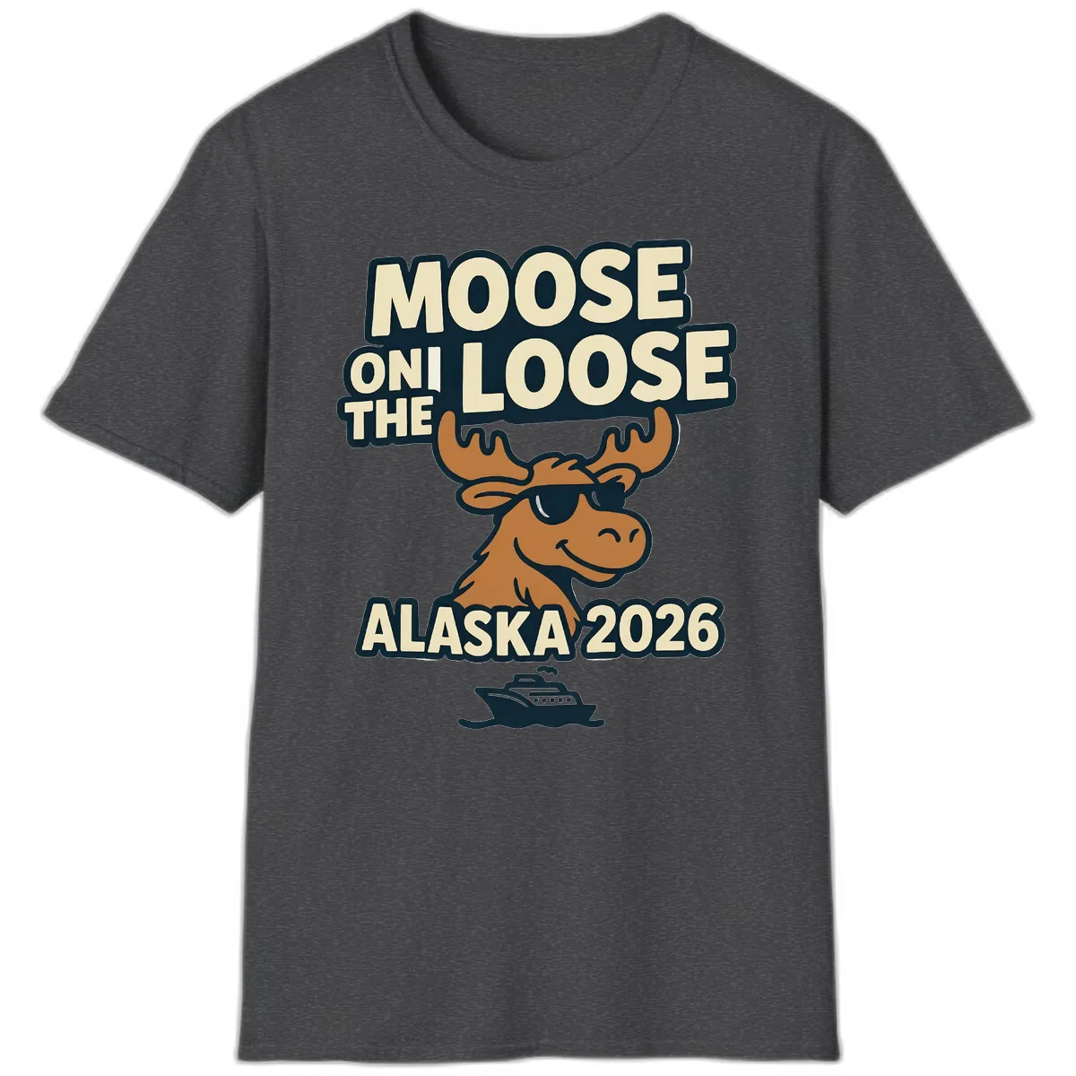 Moose On The Loose Alaska 2026 Cruise Design T-Shirt in Dark Heather