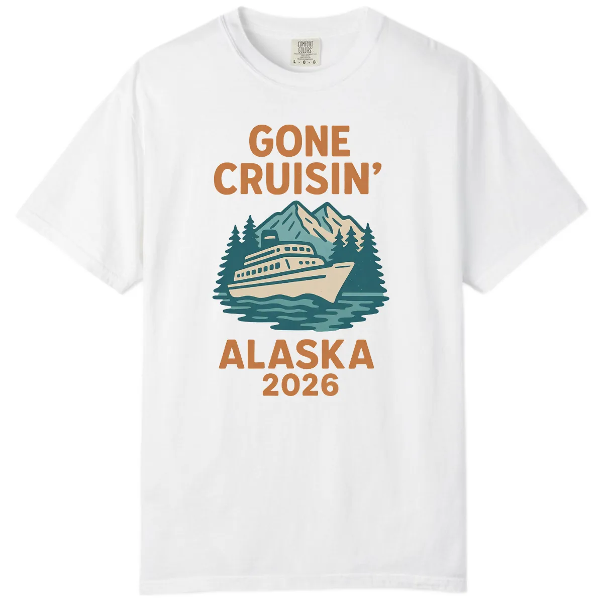 Gone Cruisin' Alaska 2026 Scenic Mountain Ship Comfort Color in White