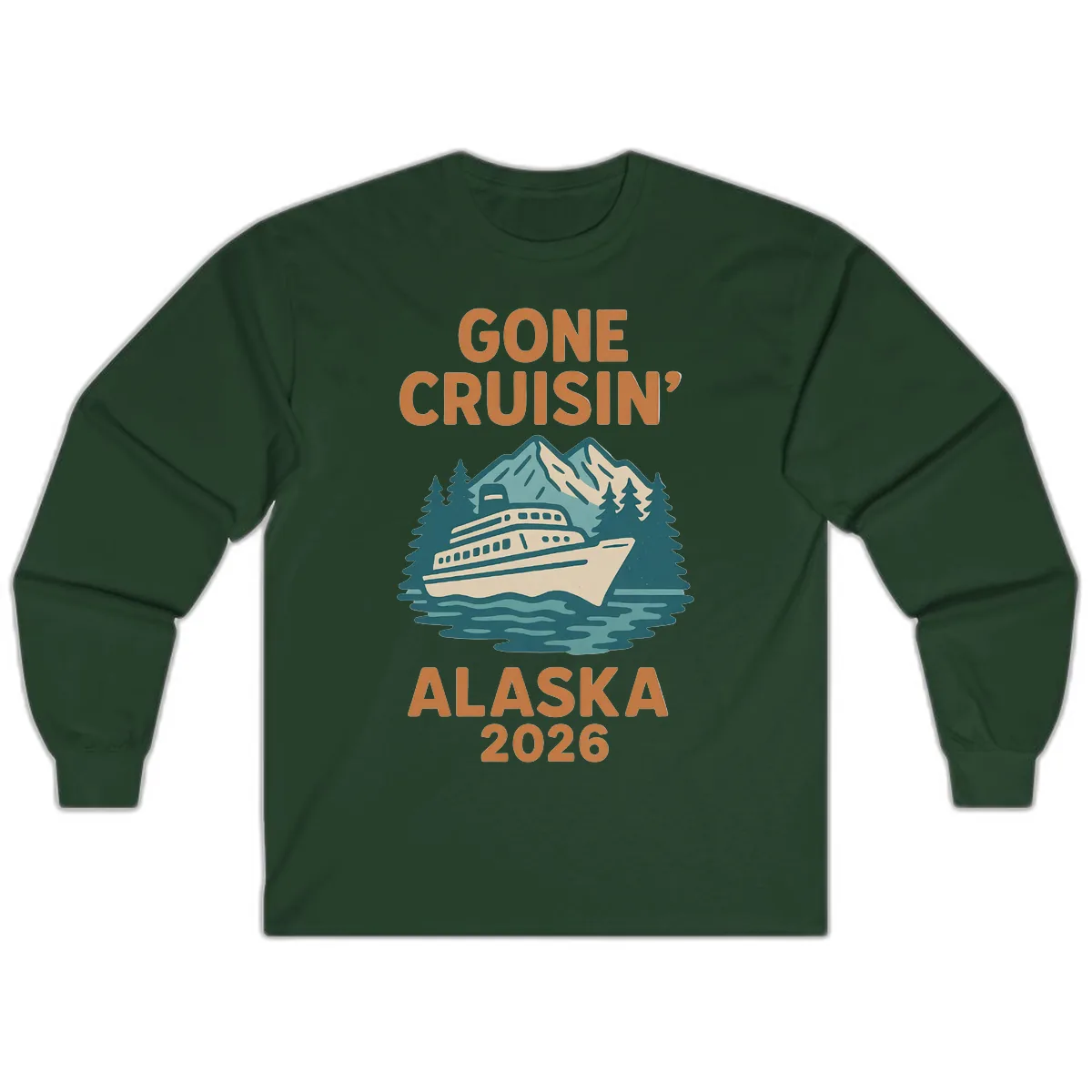 Gone Cruisin' Alaska 2026 Scenic Mountain Ship Long Sleeve in Forest Green