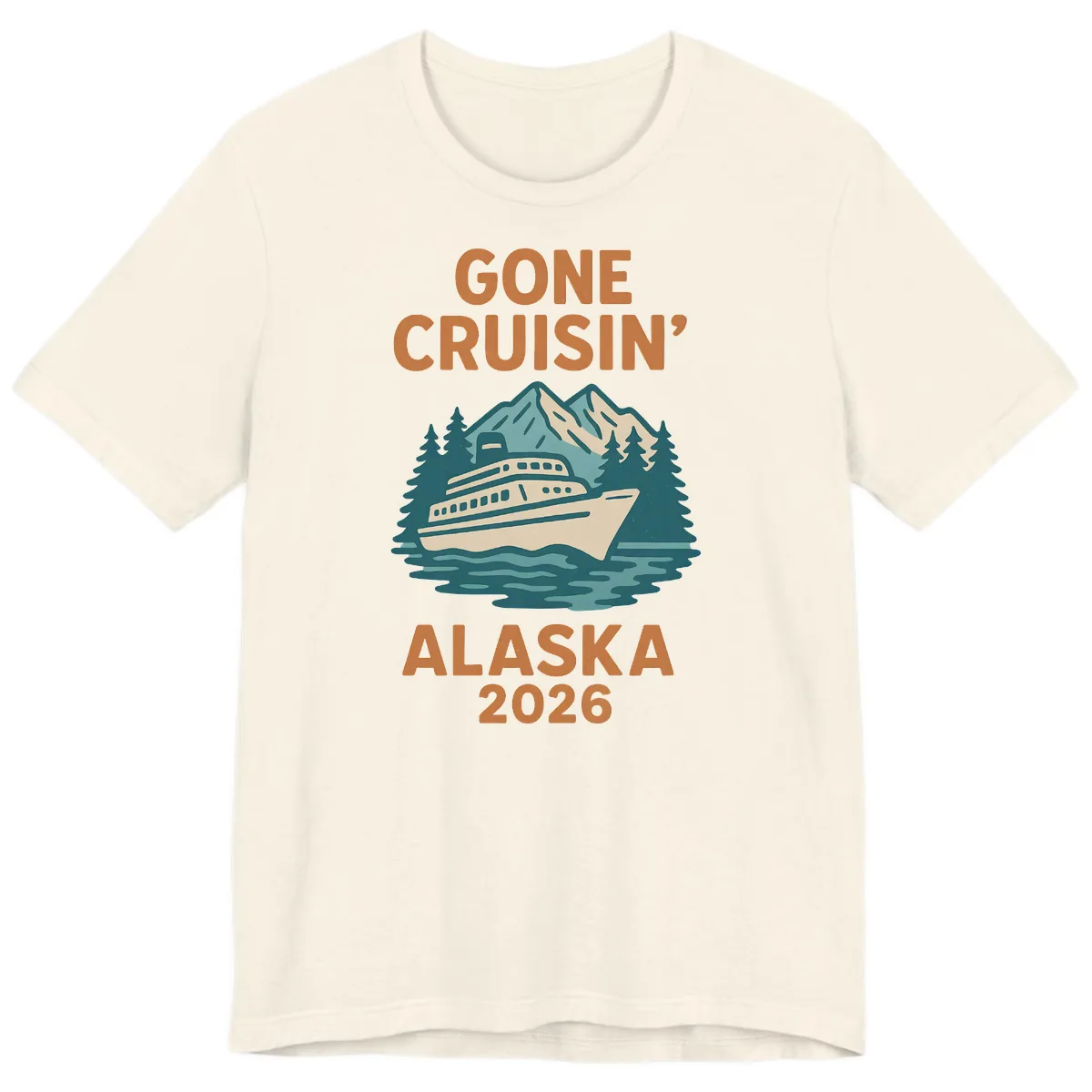 Gone Cruisin' Alaska 2026 Scenic Mountain Ship Premium T-Shirt in Natural