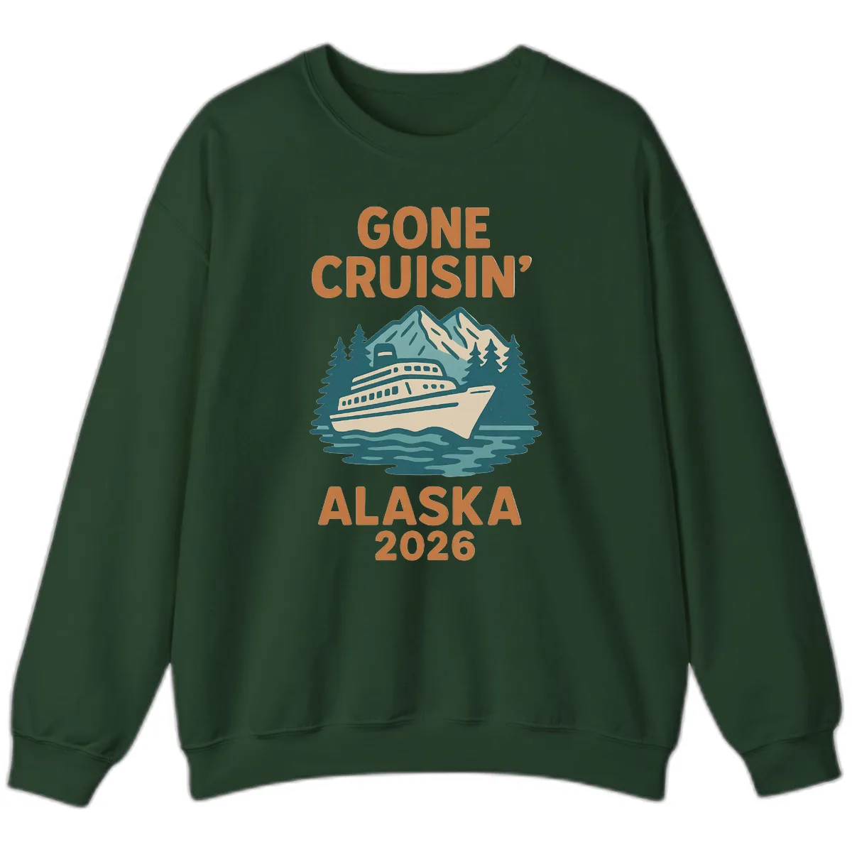 Gone Cruisin' Alaska 2026 Scenic Mountain Ship Sweatshirt in Forest Green