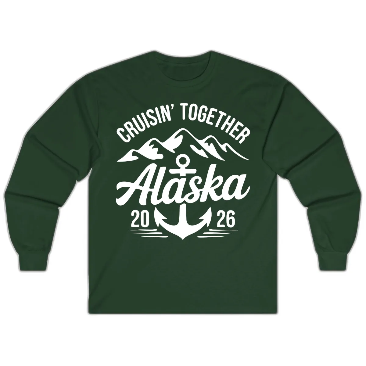 Cruisin' Together Alaska 2026 Anchor Design Long Sleeve in Forest Green