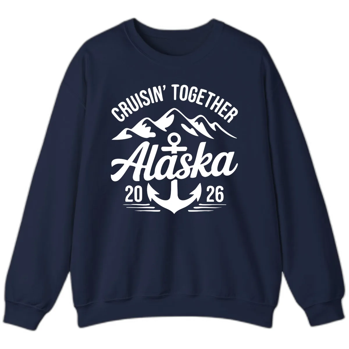 Cruisin' Together Alaska 2026 Anchor Design Sweatshirt in Navy