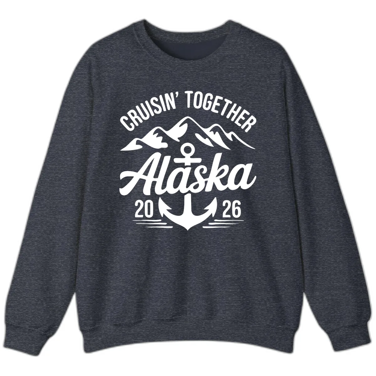 Cruisin' Together Alaska 2026 Anchor Design Sweatshirt in Heather Sport Dark Navy