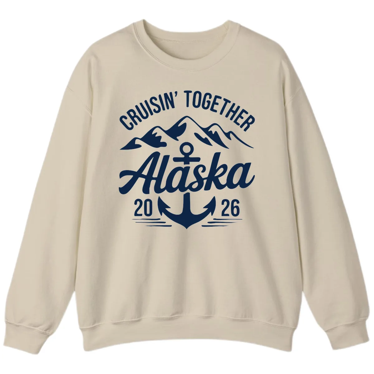 Cruisin' Together Alaska 2026 Anchor Design Sweatshirt in Sand