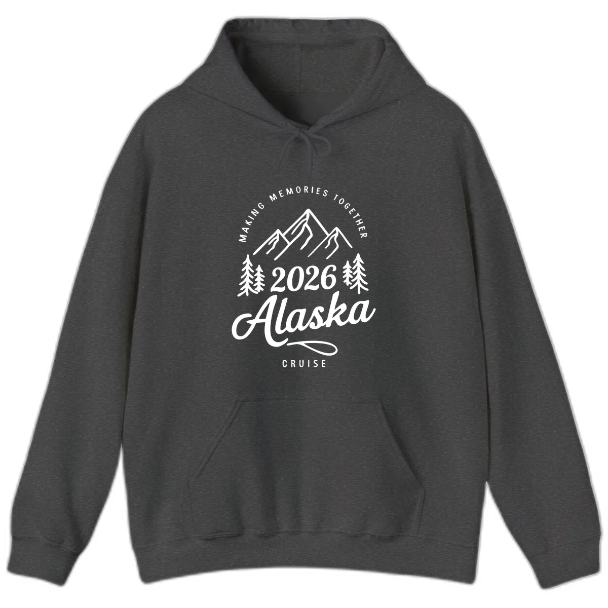 Making Memories Together Alaska Cruise 2026 Design Hoodie in Dark Heather