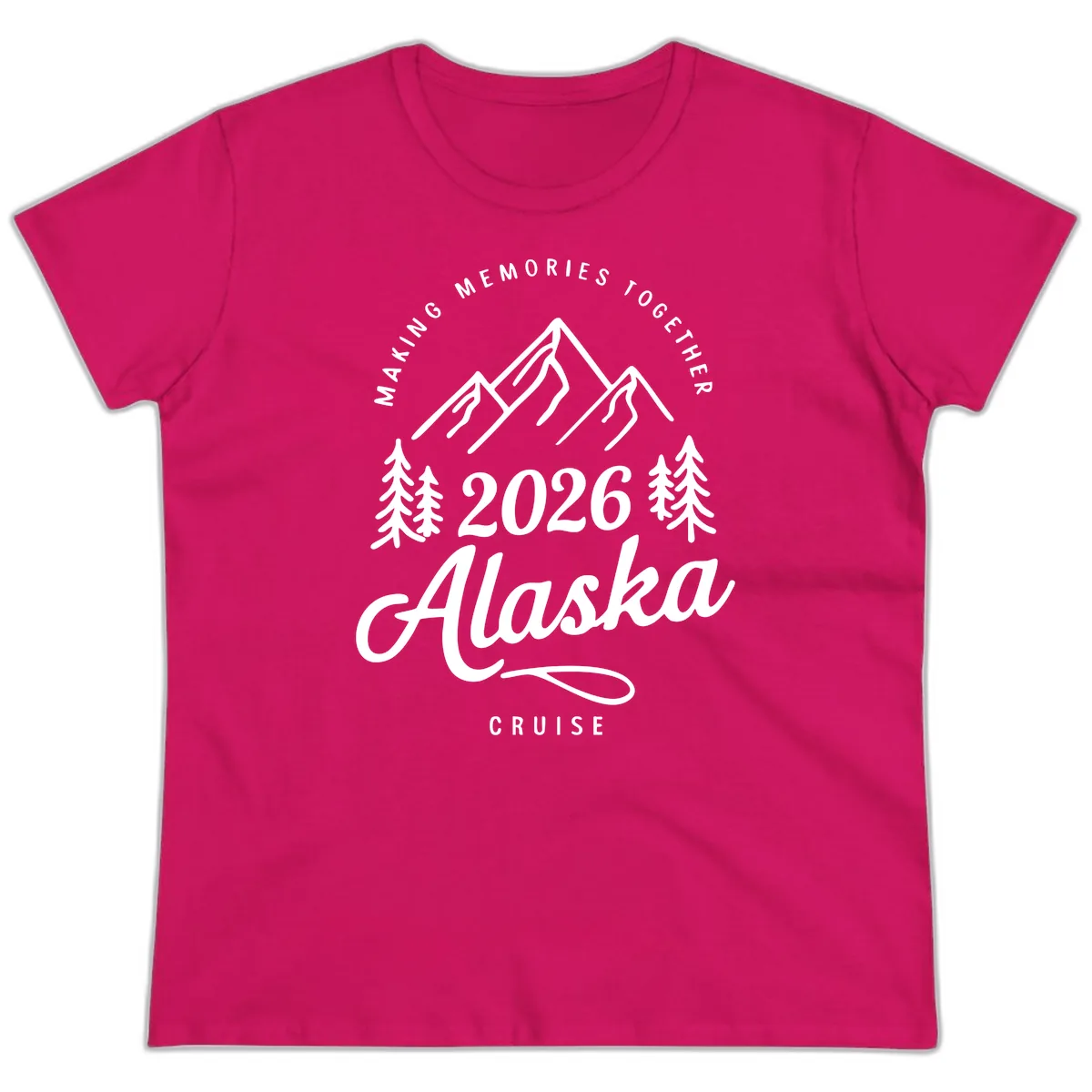 Making Memories Together Alaska Cruise 2026 Design Ladies Tee in Heliconia