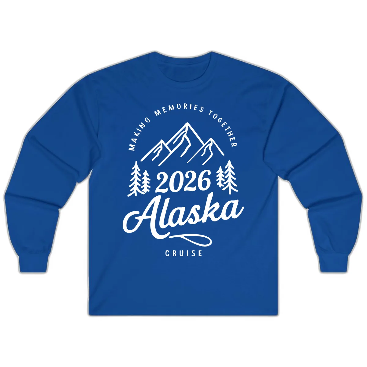 Making Memories Together Alaska Cruise 2026 Design Long Sleeve in Royal