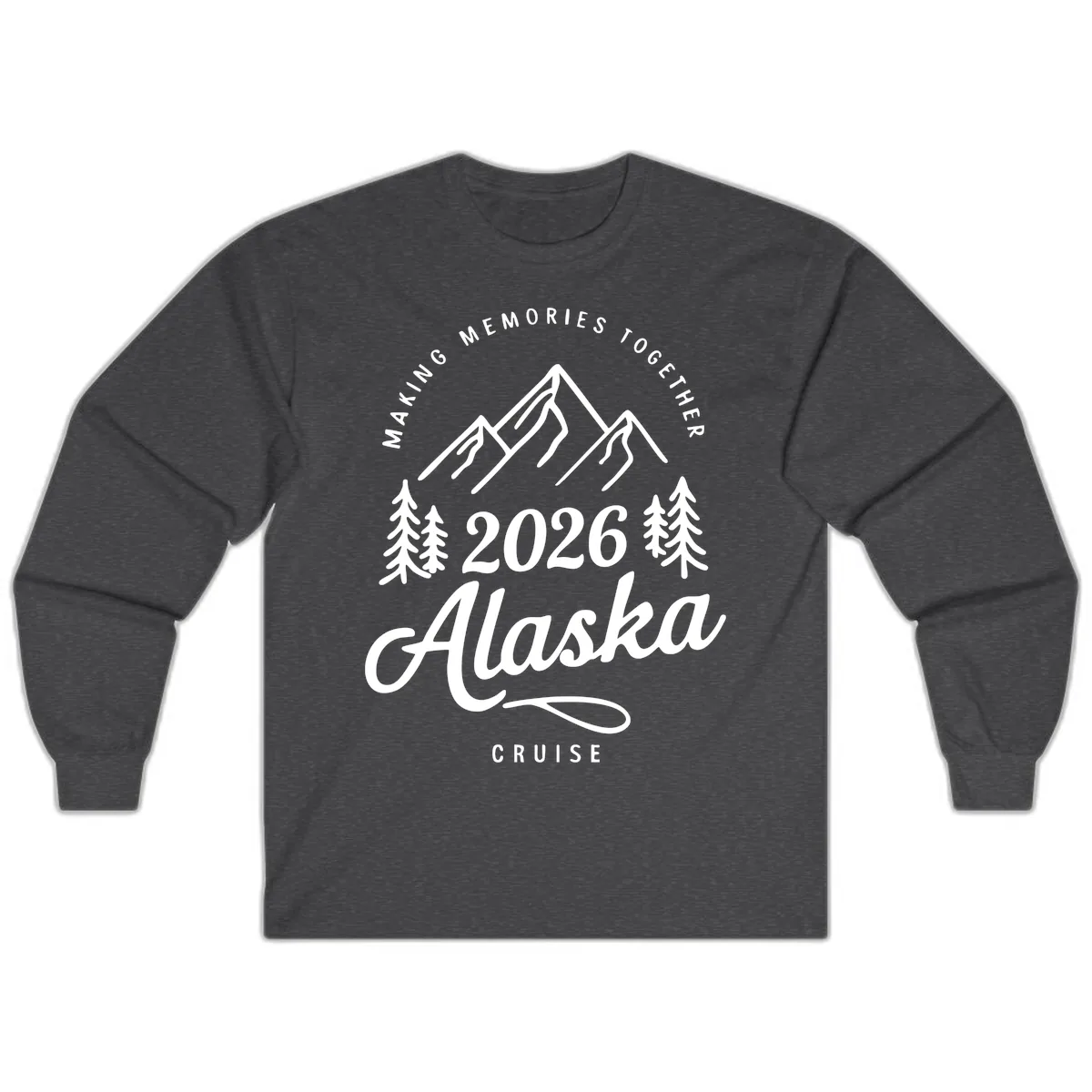 Making Memories Together Alaska Cruise 2026 Design Long Sleeve in Dark Heather