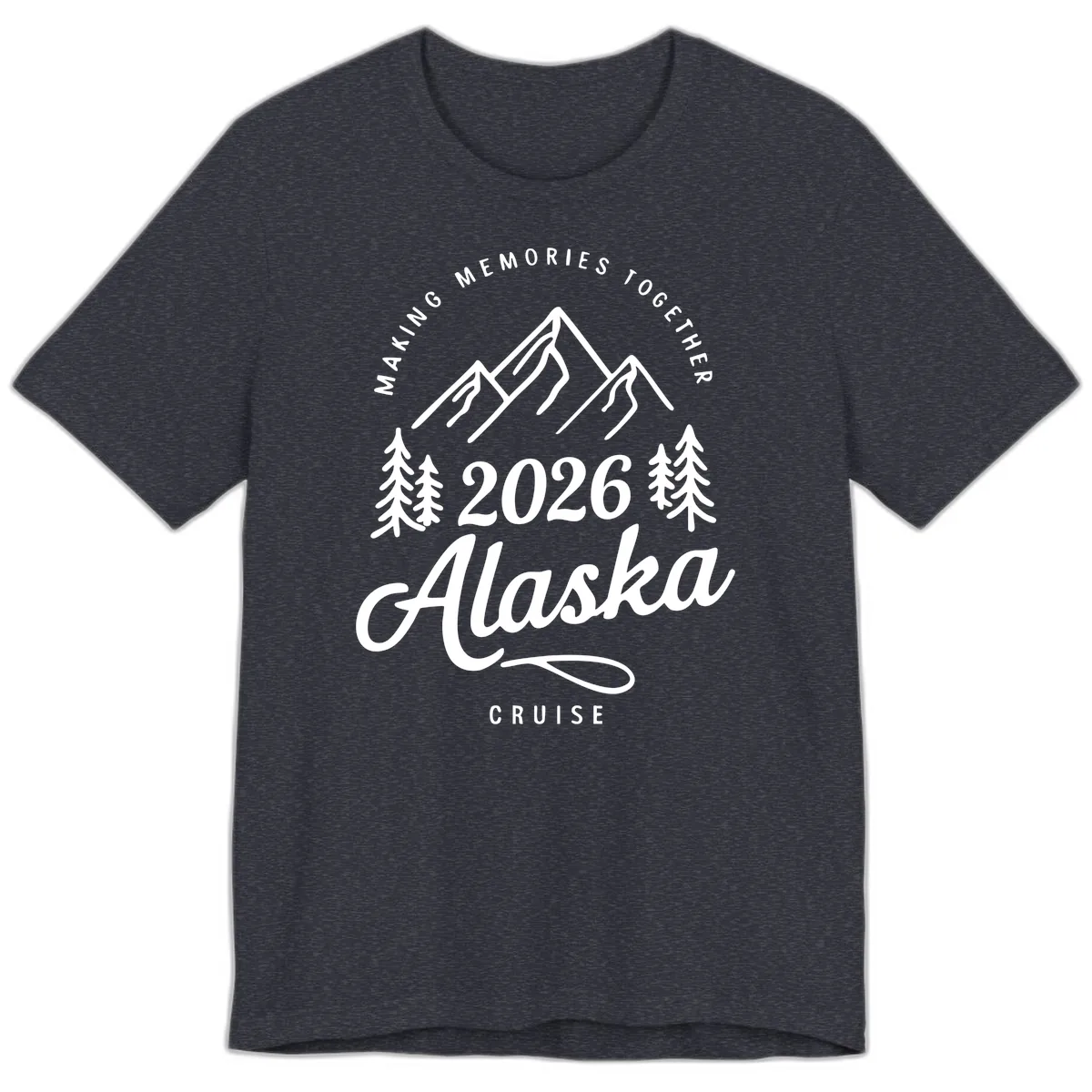 Making Memories Together Alaska Cruise 2026 Design Premium T-Shirt in Heather Navy