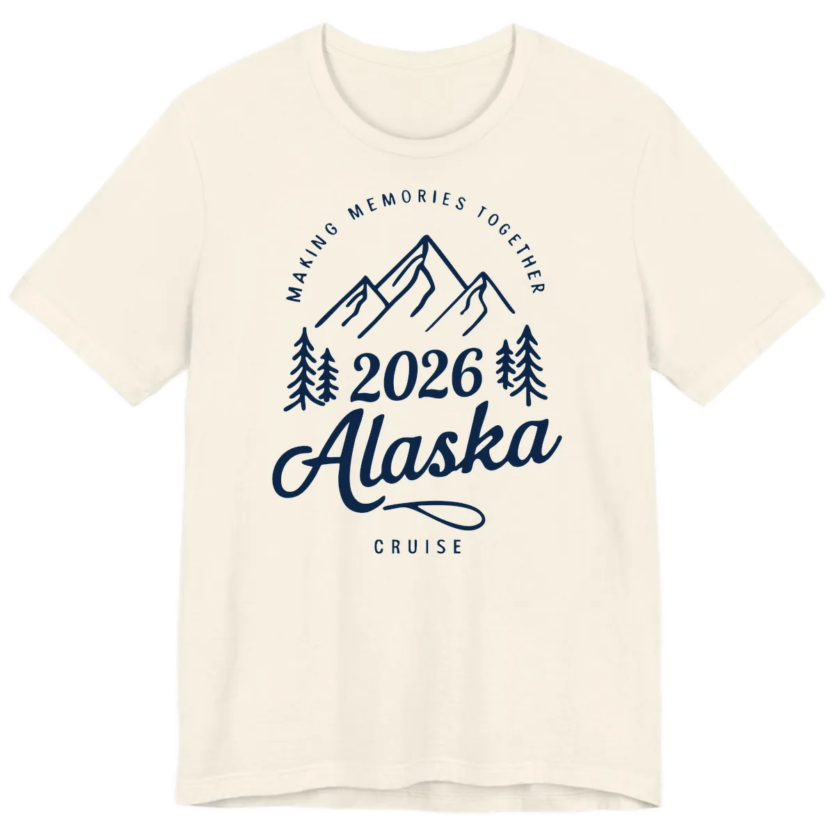 Making Memories Together Alaska Cruise 2026 Design Premium T-Shirt in Natural