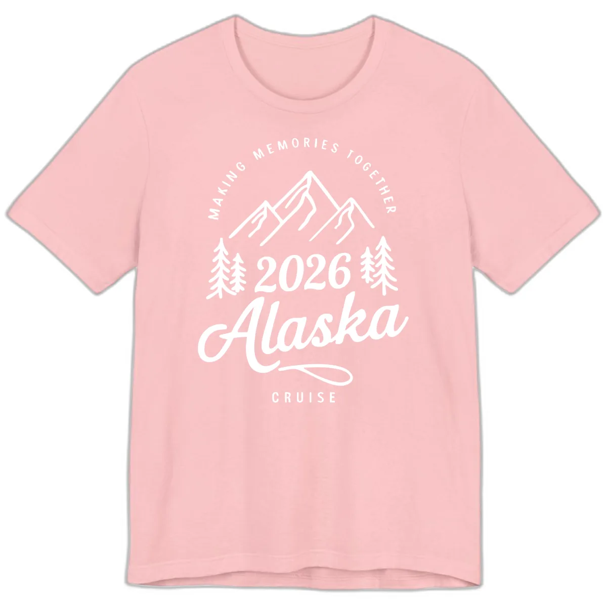 Making Memories Together Alaska Cruise 2026 Design Premium T-Shirt in Pink