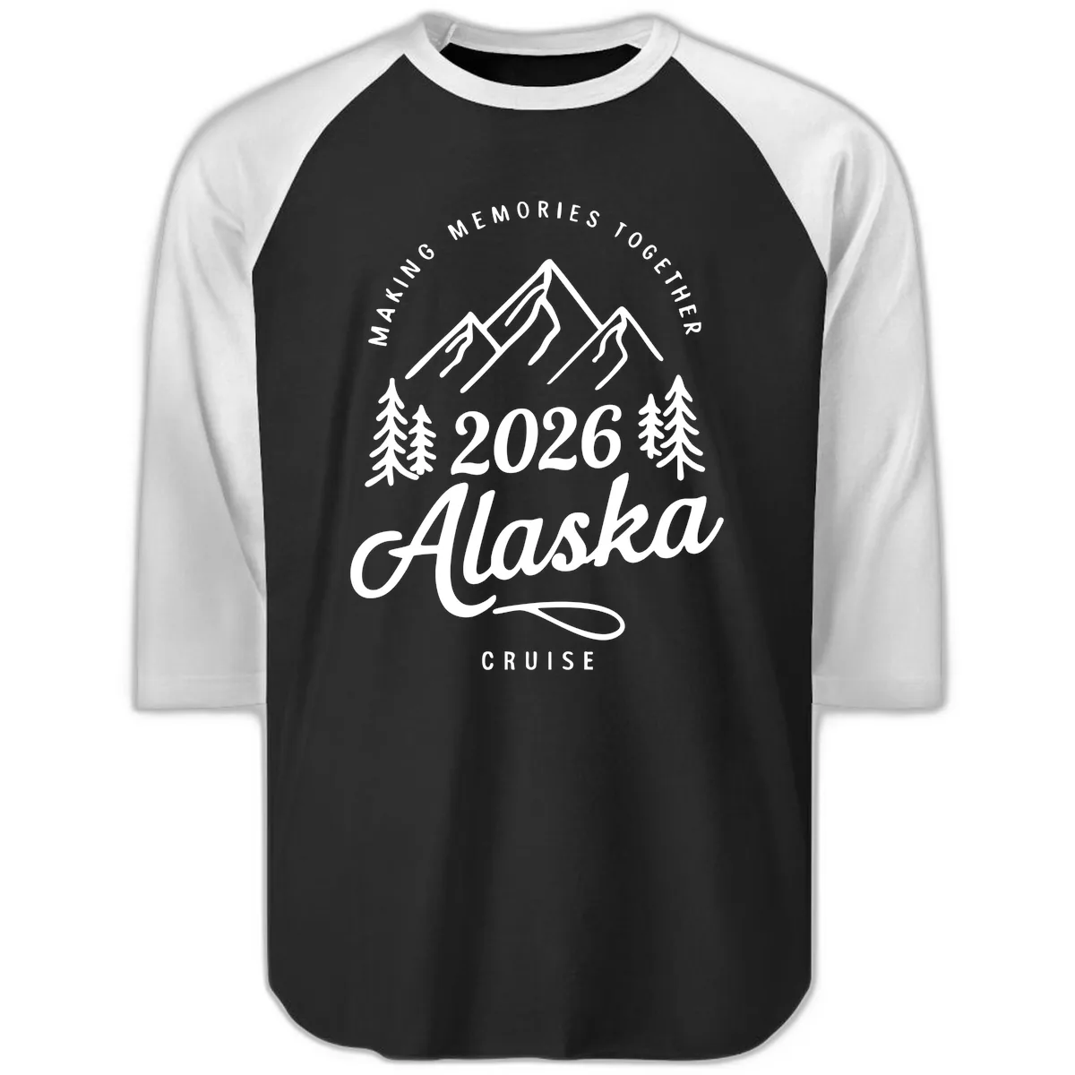 Making Memories Together Alaska Cruise 2026 Design Raglan 3/4 in Black White