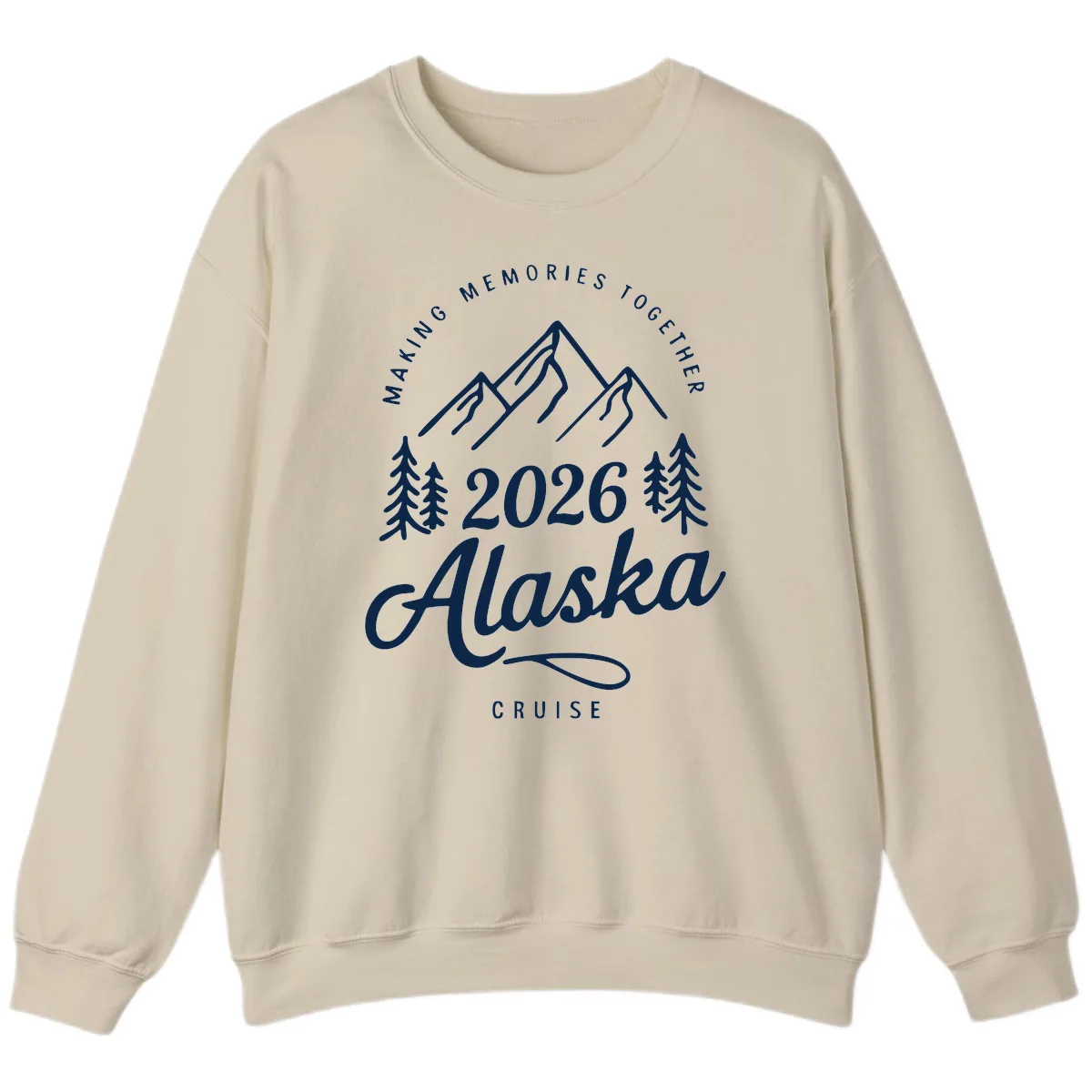 Making Memories Together Alaska Cruise 2026 Design Sweatshirt in Sand