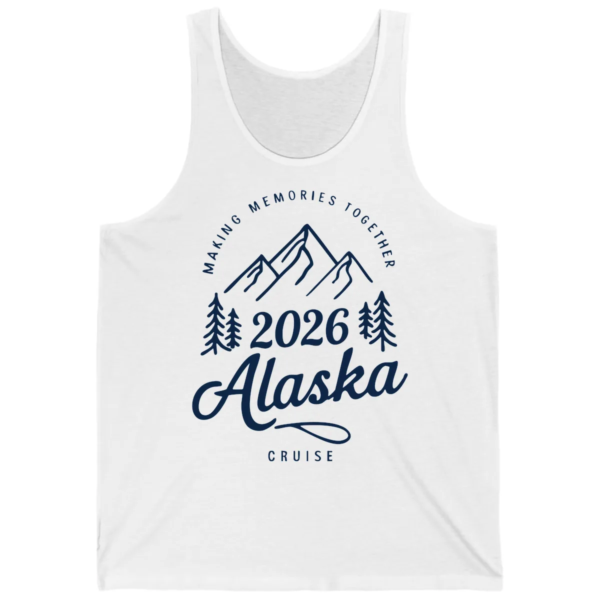 Making Memories Together Alaska Cruise 2026 Design Tank in White