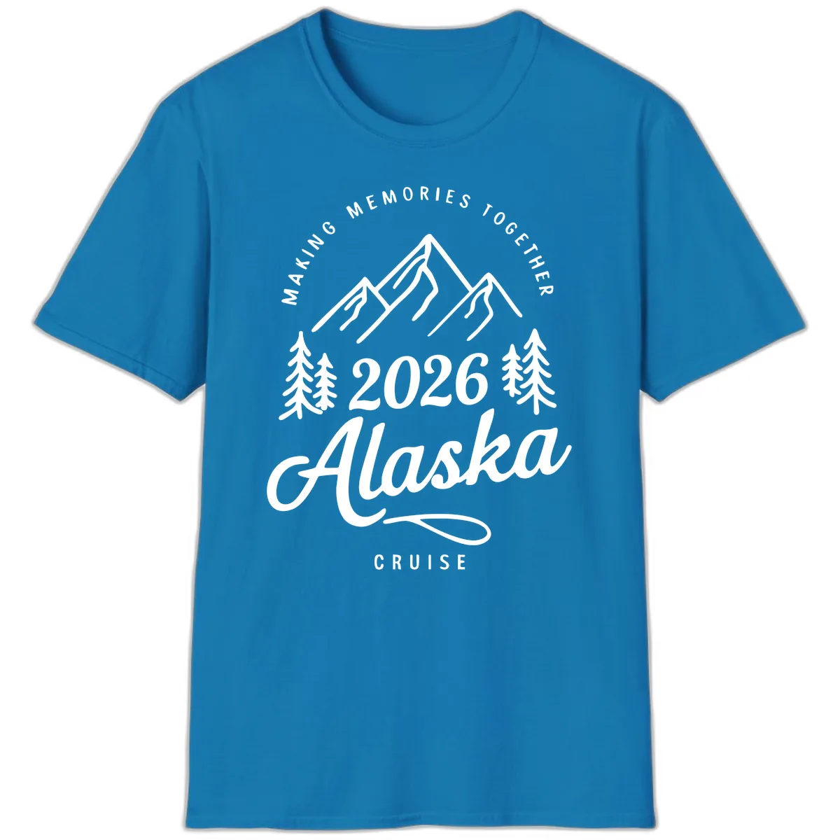 Making Memories Together Alaska Cruise 2026 Design T-Shirt in Sapphire