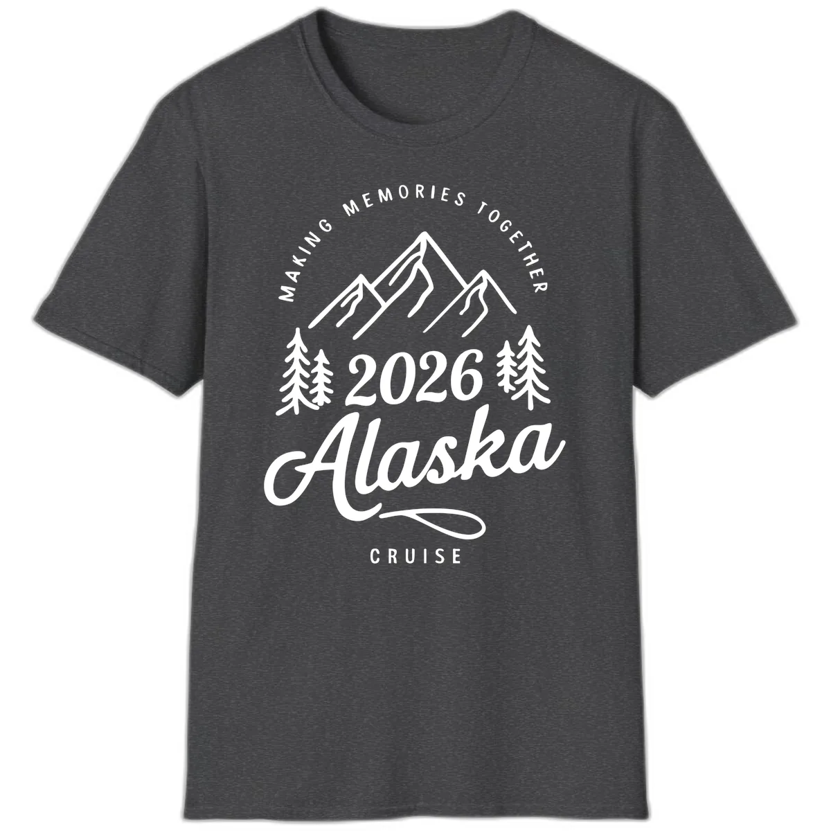 Making Memories Together Alaska Cruise 2026 Design T-Shirt in Dark Heather