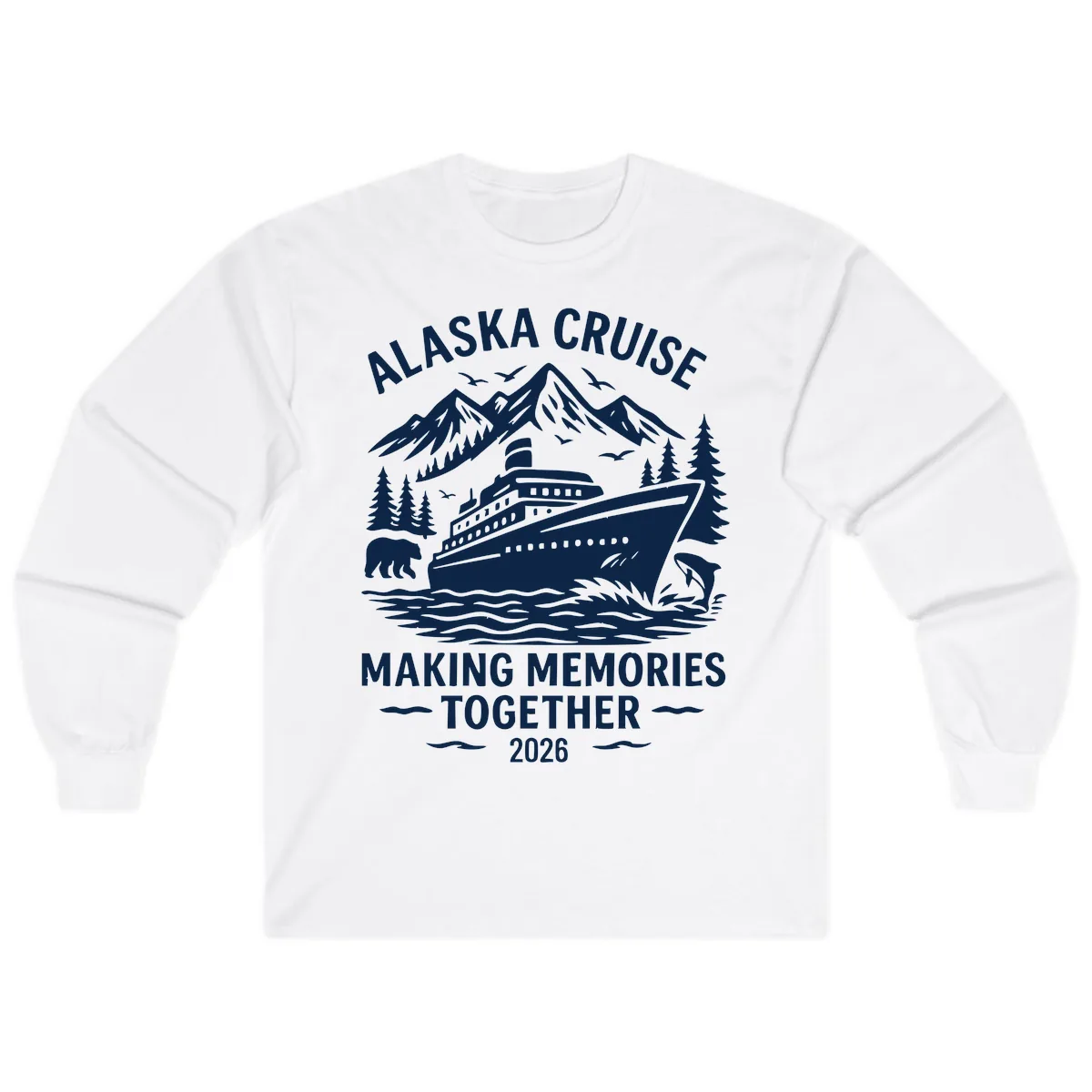 Alaska Cruise Making Memories Together 2026 Long Sleeve in White