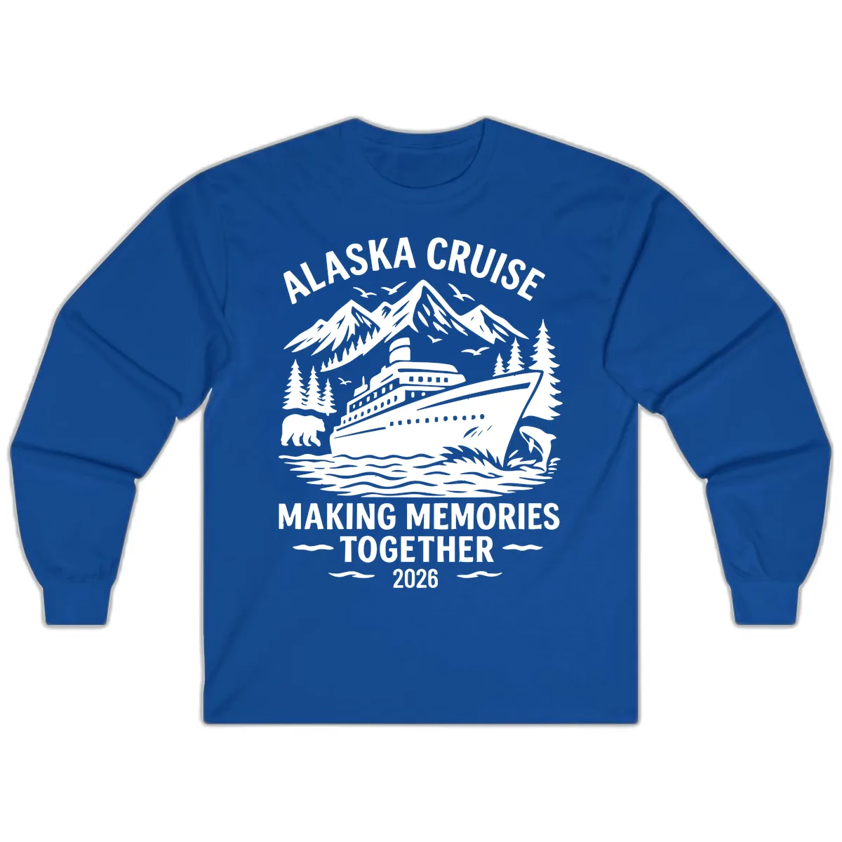 Alaska Cruise Making Memories Together 2026 Long Sleeve in Royal