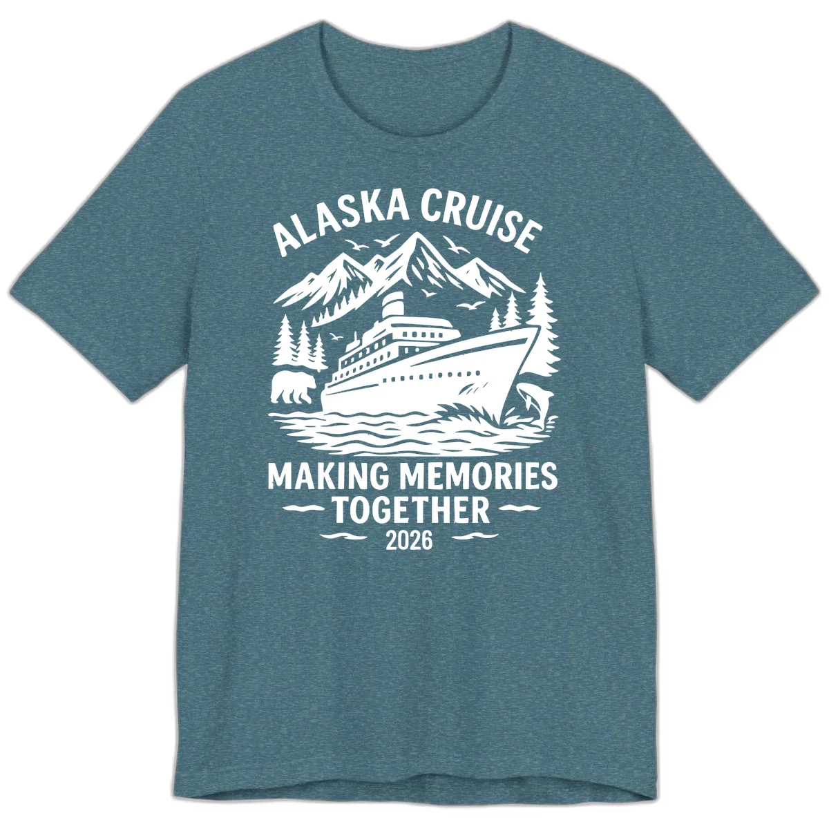 Alaska Cruise Making Memories Together 2026 Premium T-Shirt in Heather Deep Teal