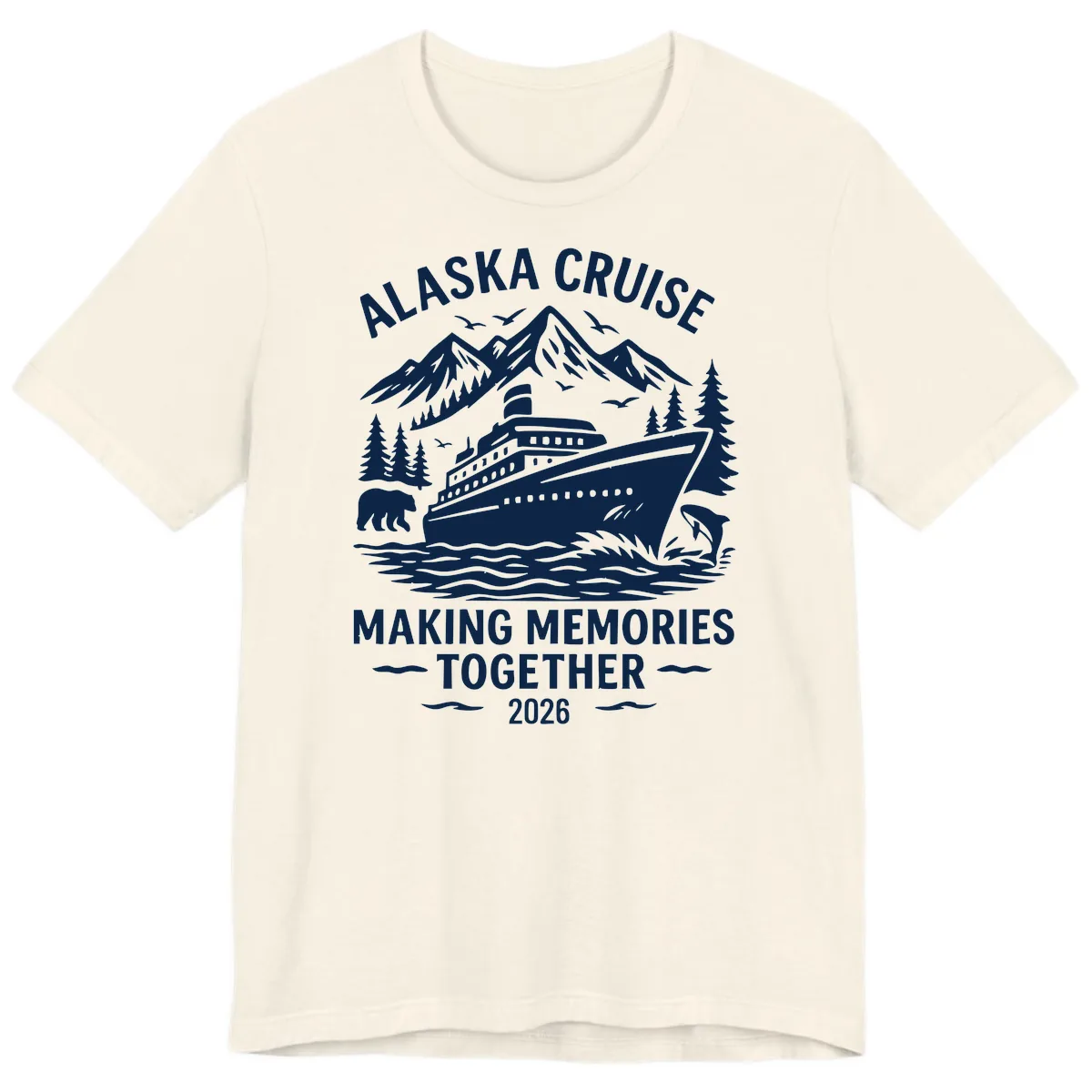 Alaska Cruise Making Memories Together 2026 Premium T-Shirt in Natural