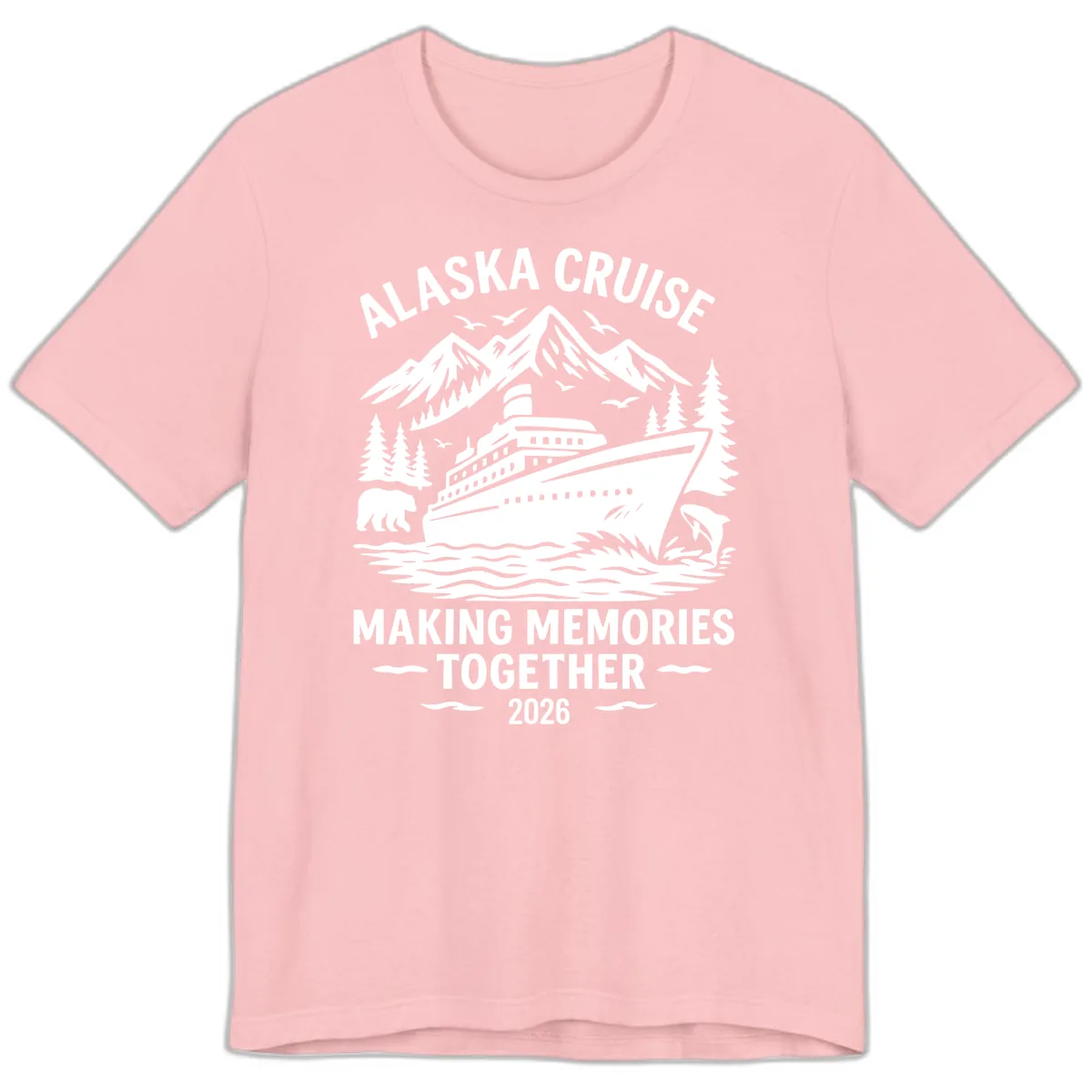 Alaska Cruise Making Memories Together 2026 Premium T-Shirt in Pink