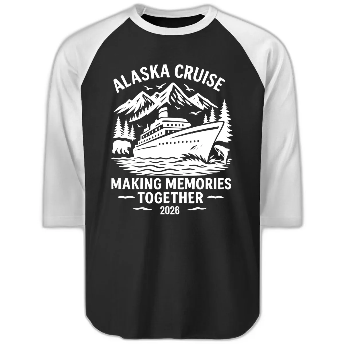 Alaska Cruise Making Memories Together 2026 Raglan 3/4 in Black White