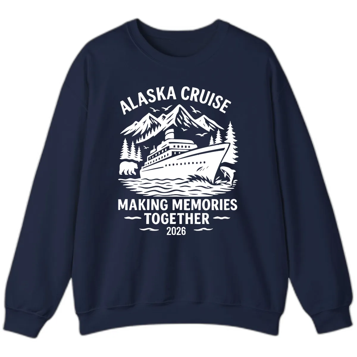 Alaska Cruise Making Memories Together 2026 Sweatshirt in Navy