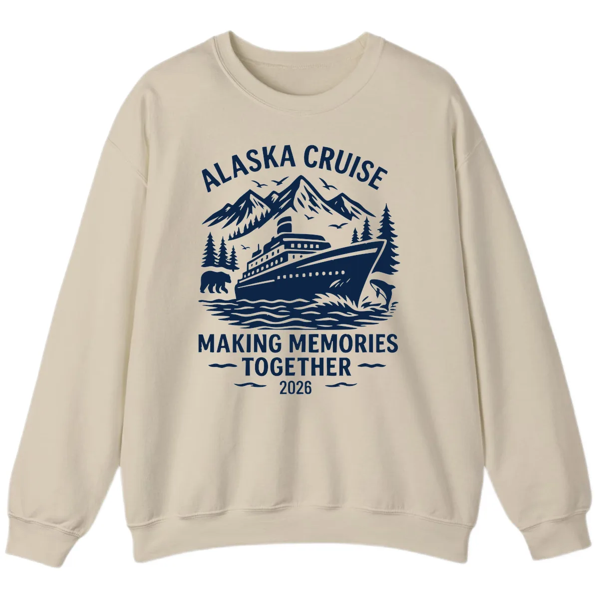 Alaska Cruise Making Memories Together 2026 Sweatshirt in Sand