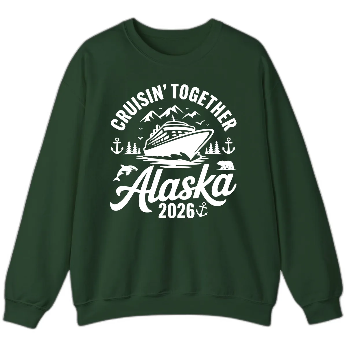 Cruisin' Together Alaska Adventure 2026 With Wildlife Sweatshirt in Forest Green