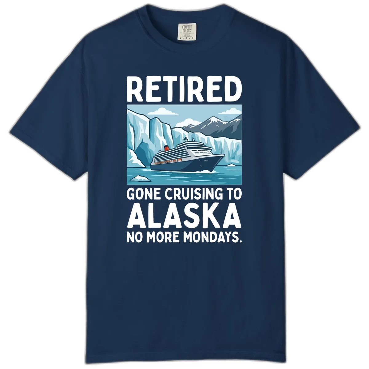 Alaska Retirement Cruise No More Mondays Comfort Color in Navy