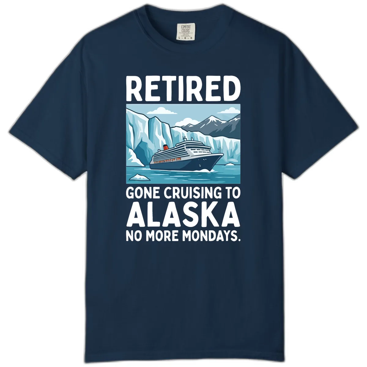 Alaska Retirement Cruise No More Mondays Comfort Color in True Navy