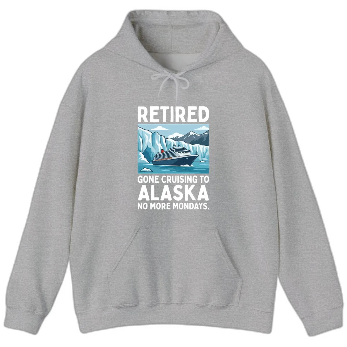 Alaska Retirement Cruise No More Mondays Hoodie in Sport Grey