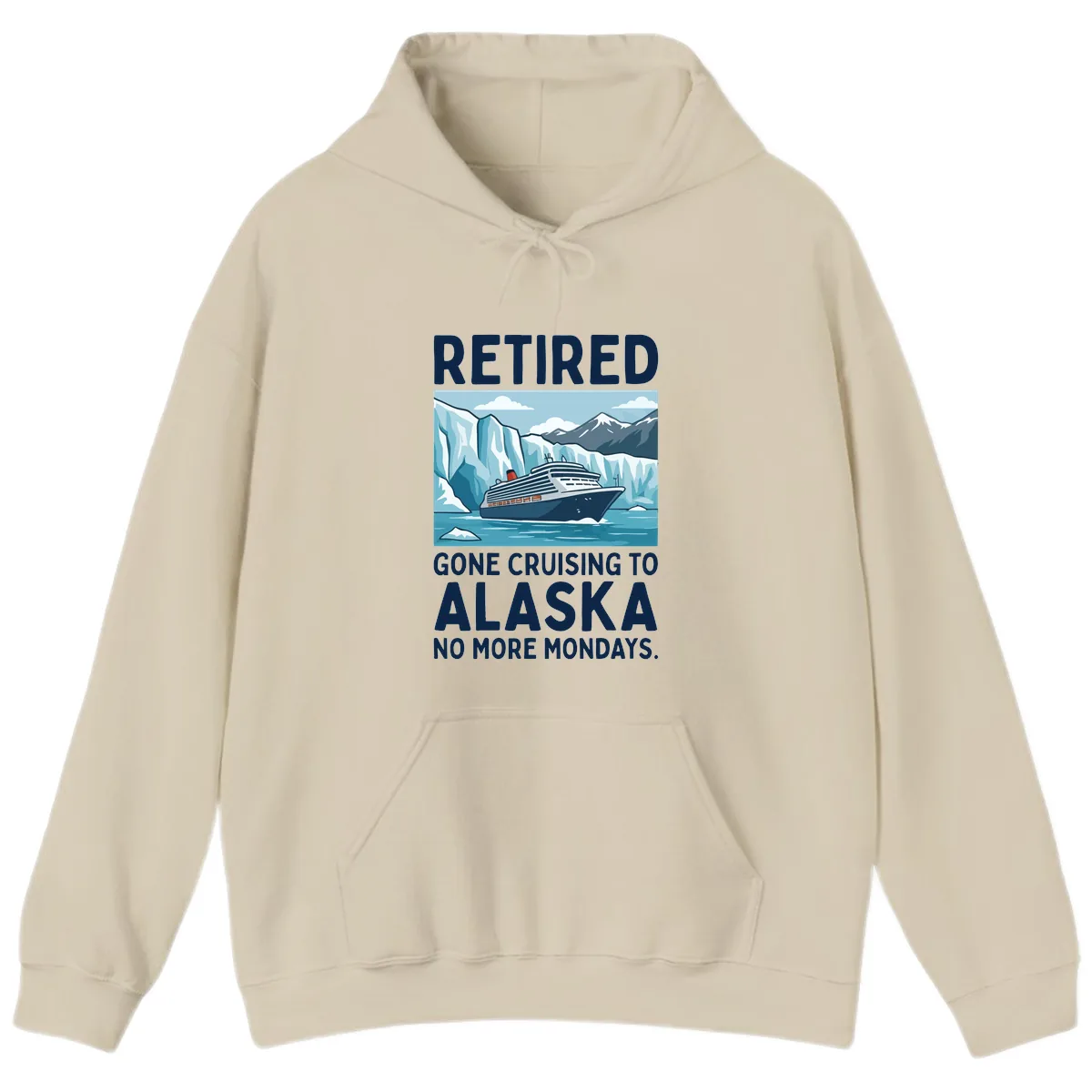 Alaska Retirement Cruise No More Mondays Hoodie in Sand