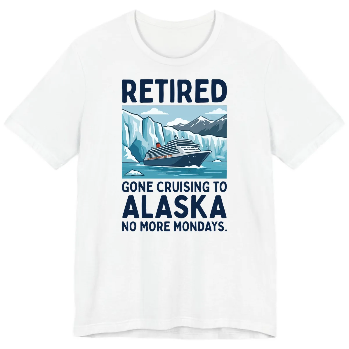 Alaska Retirement Cruise No More Mondays Premium T-Shirt in White