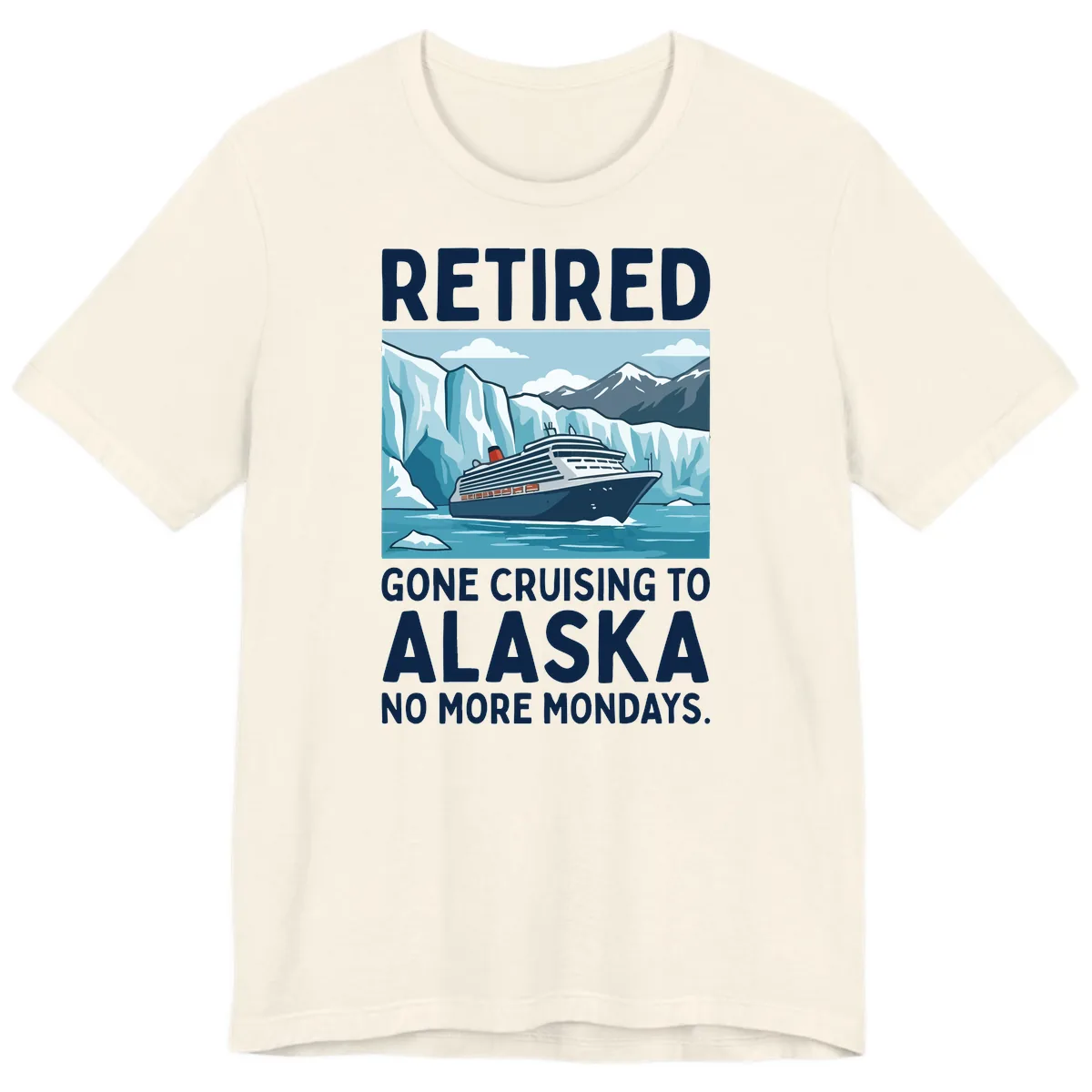 Alaska Retirement Cruise No More Mondays Premium T-Shirt in Natural